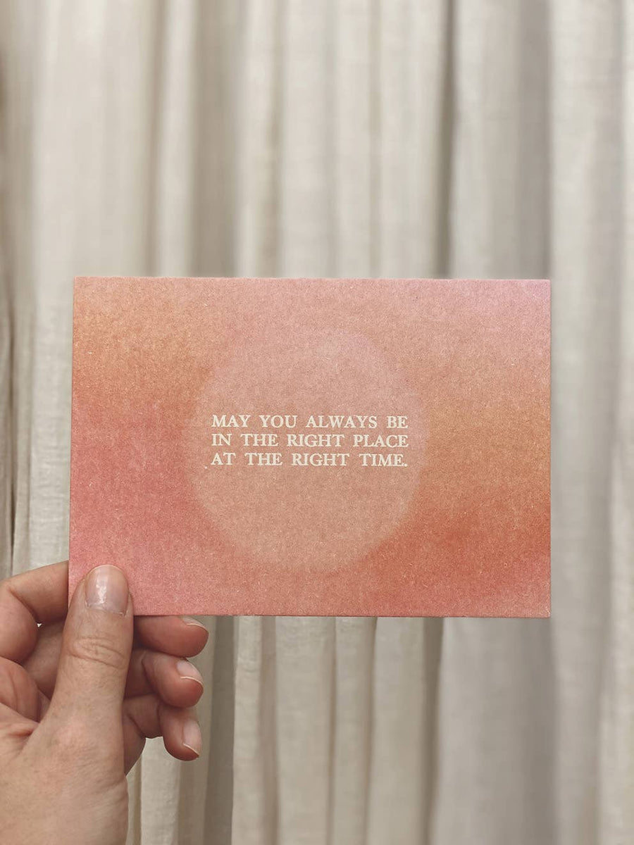 MAY YOU ALWAYS BE IN THE RIGHT PLACE...  - POSTCARD