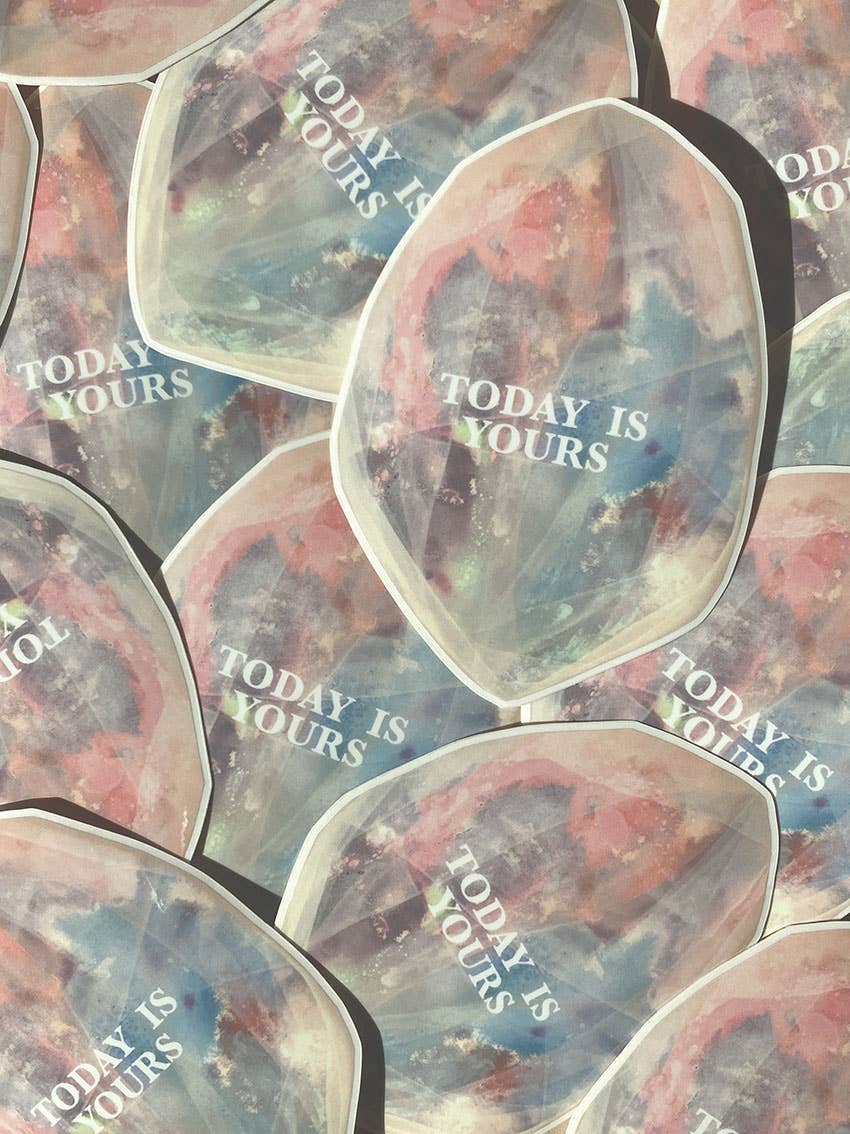 STICKER - TODAY IS YOURS - VINYL - CRYSTAL WATERCOLOR