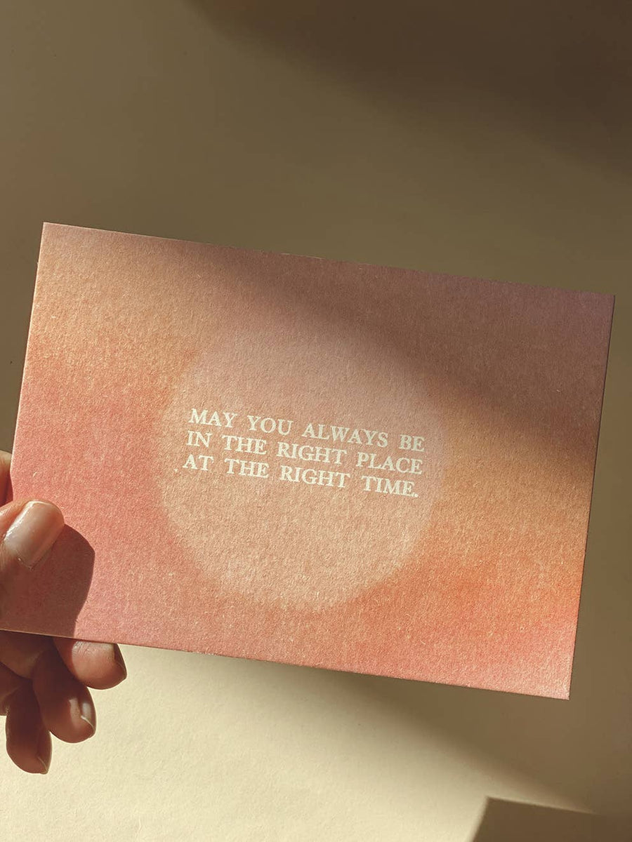 MAY YOU ALWAYS BE IN THE RIGHT PLACE...  - POSTCARD