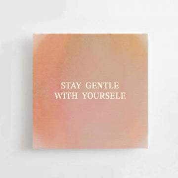 STAY GENTLE WITH YOURSELF - MINI CARD - AFFIRMATION