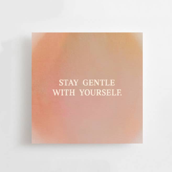 STAY GENTLE WITH YOURSELF - MINI CARD - AFFIRMATION