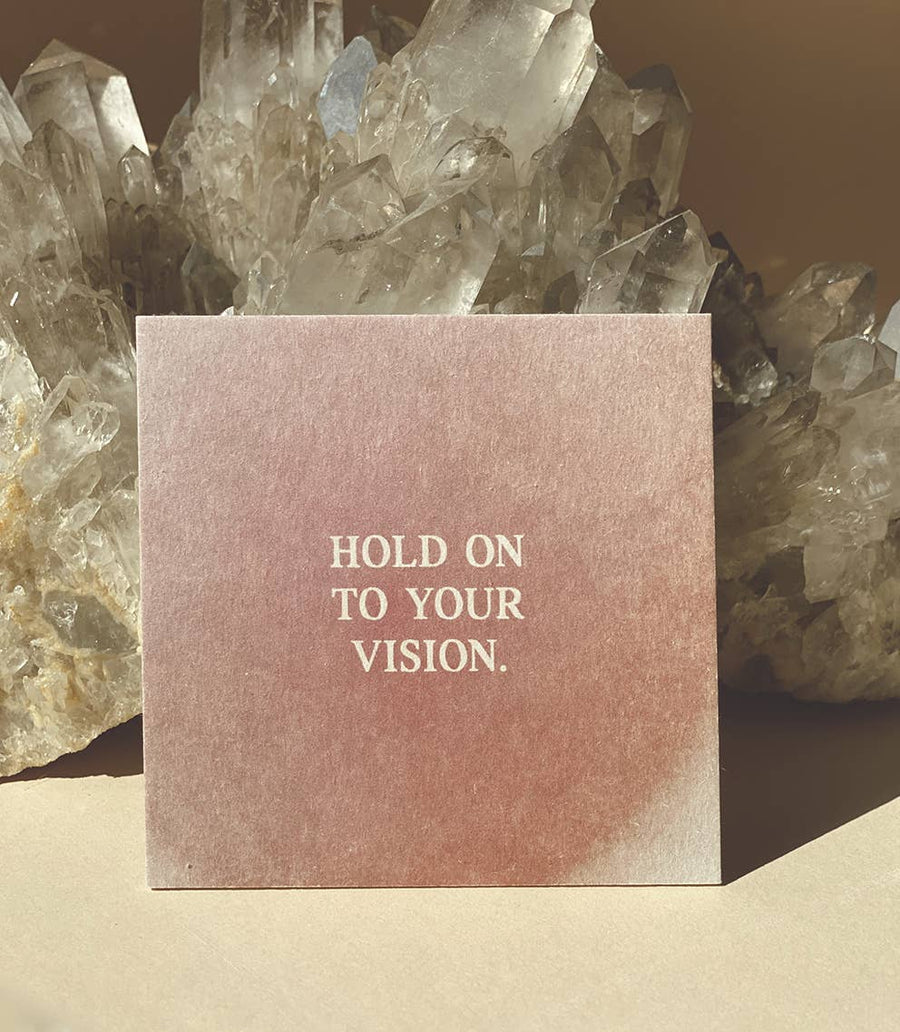 HOLD ON TO YOUR VISION - MINI CARD - AFFIRMATION