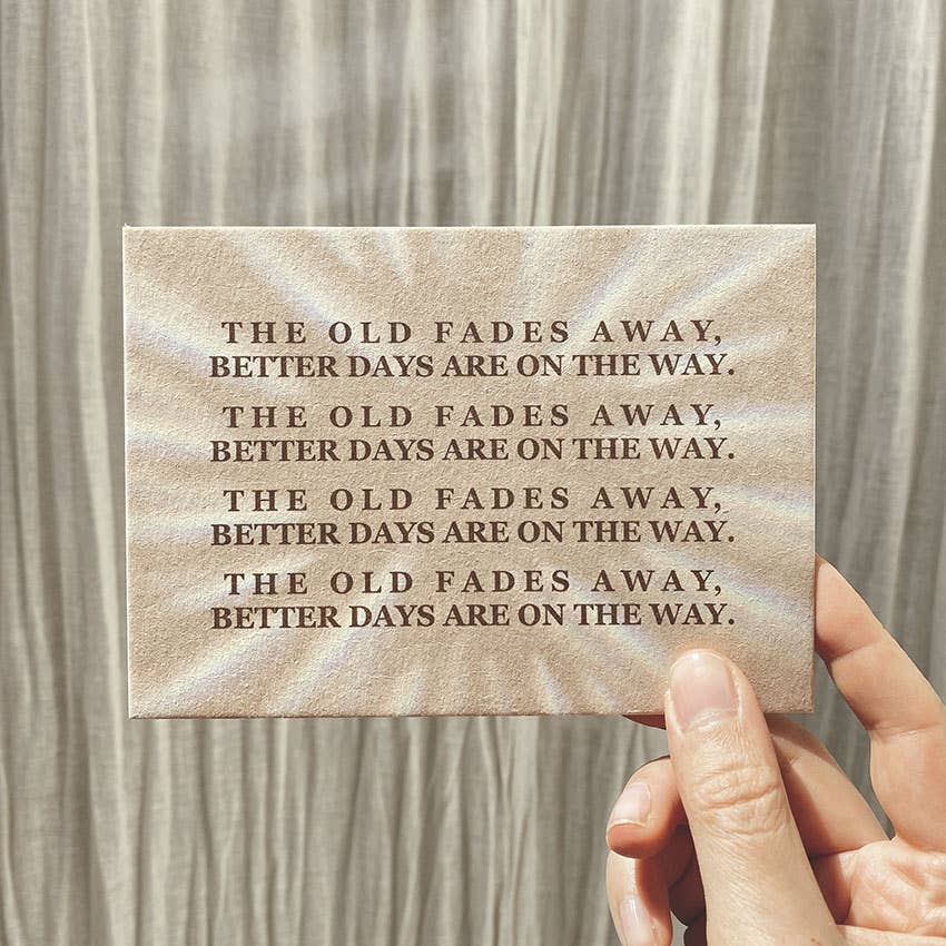 THE OLD FADES AWAY, BETTER DAYS ARE ON THE WAY  - POSTCARD