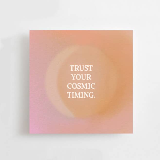 TRUST YOUR COSMIC TIMING - MINI CARD - AFFIRMATION
