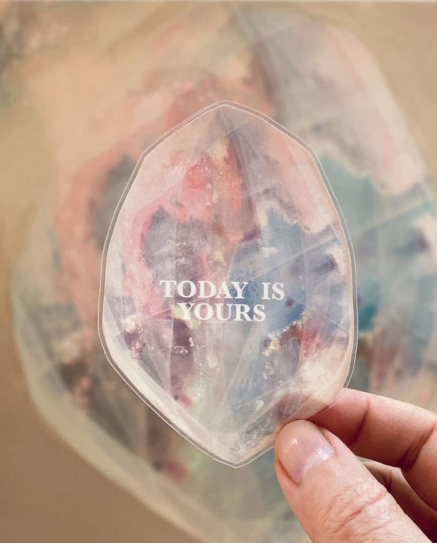 STICKER - TODAY IS YOURS - VINYL - CRYSTAL WATERCOLOR