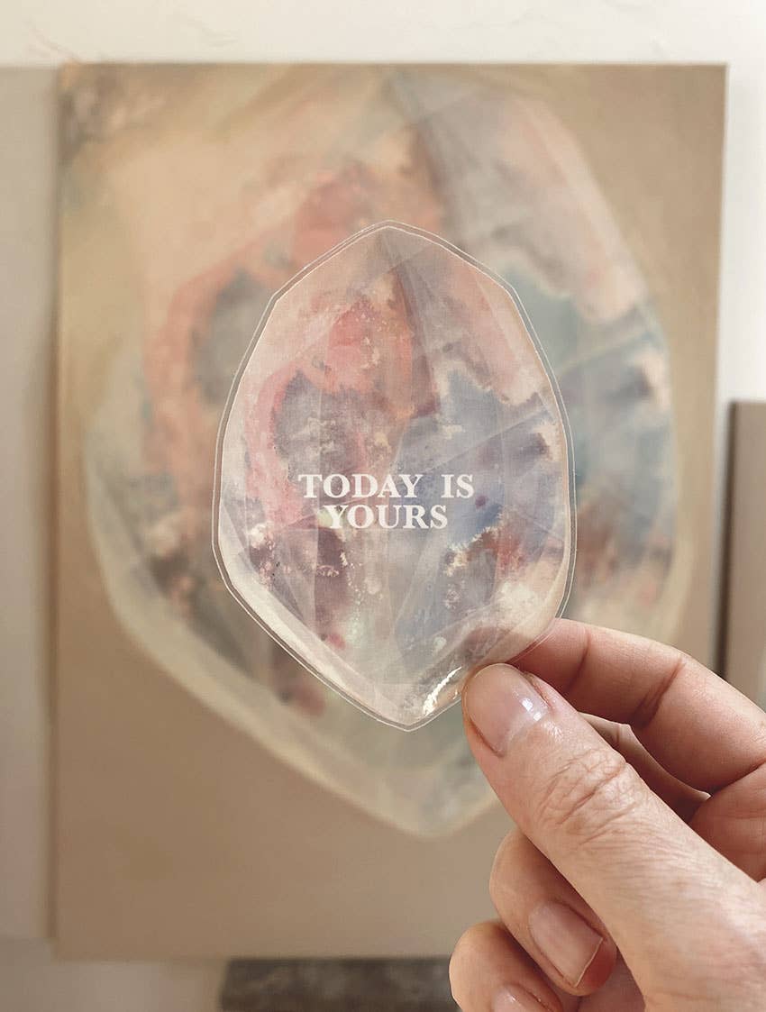 STICKER - TODAY IS YOURS - VINYL - CRYSTAL WATERCOLOR