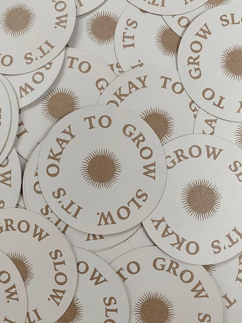 STICKER - IT'S OKAY TO GROW SLOW