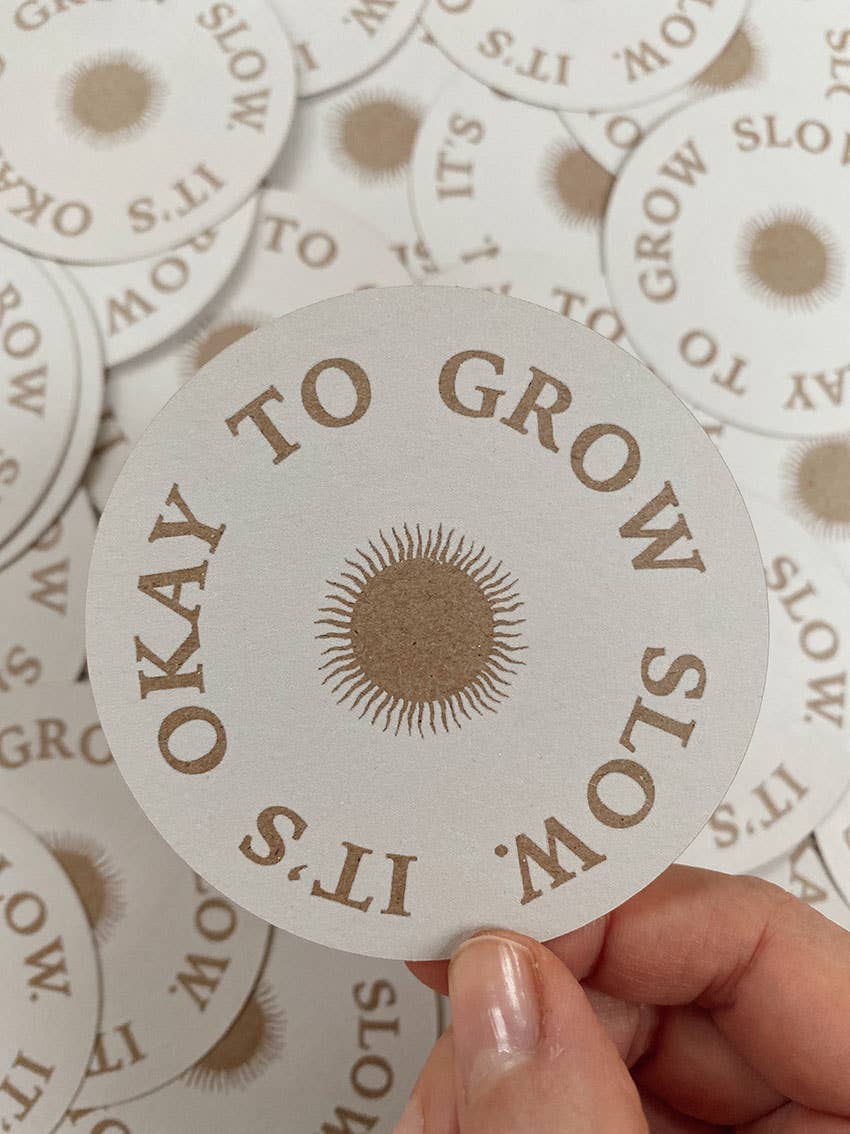 STICKER - IT'S OKAY TO GROW SLOW