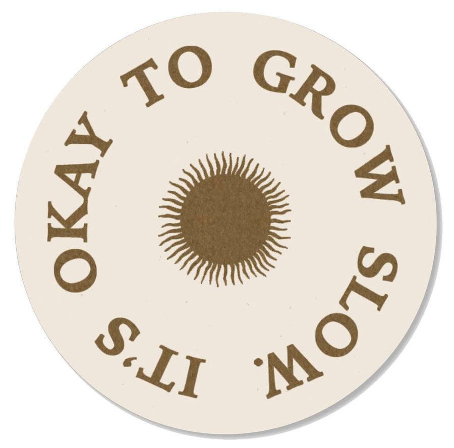 STICKER - IT'S OKAY TO GROW SLOW