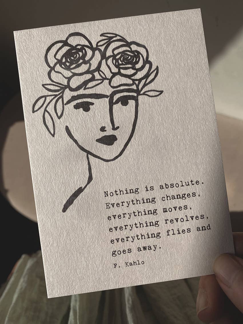 FRIDA - POSTCARD - NOTHING IS ABSOLUTE. EVERYTHING CHANGES..