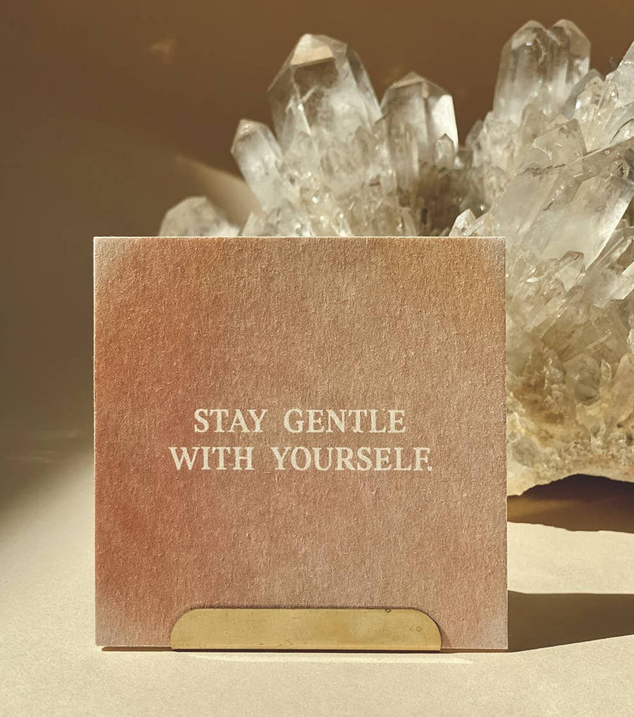 STAY GENTLE WITH YOURSELF - MINI CARD - AFFIRMATION