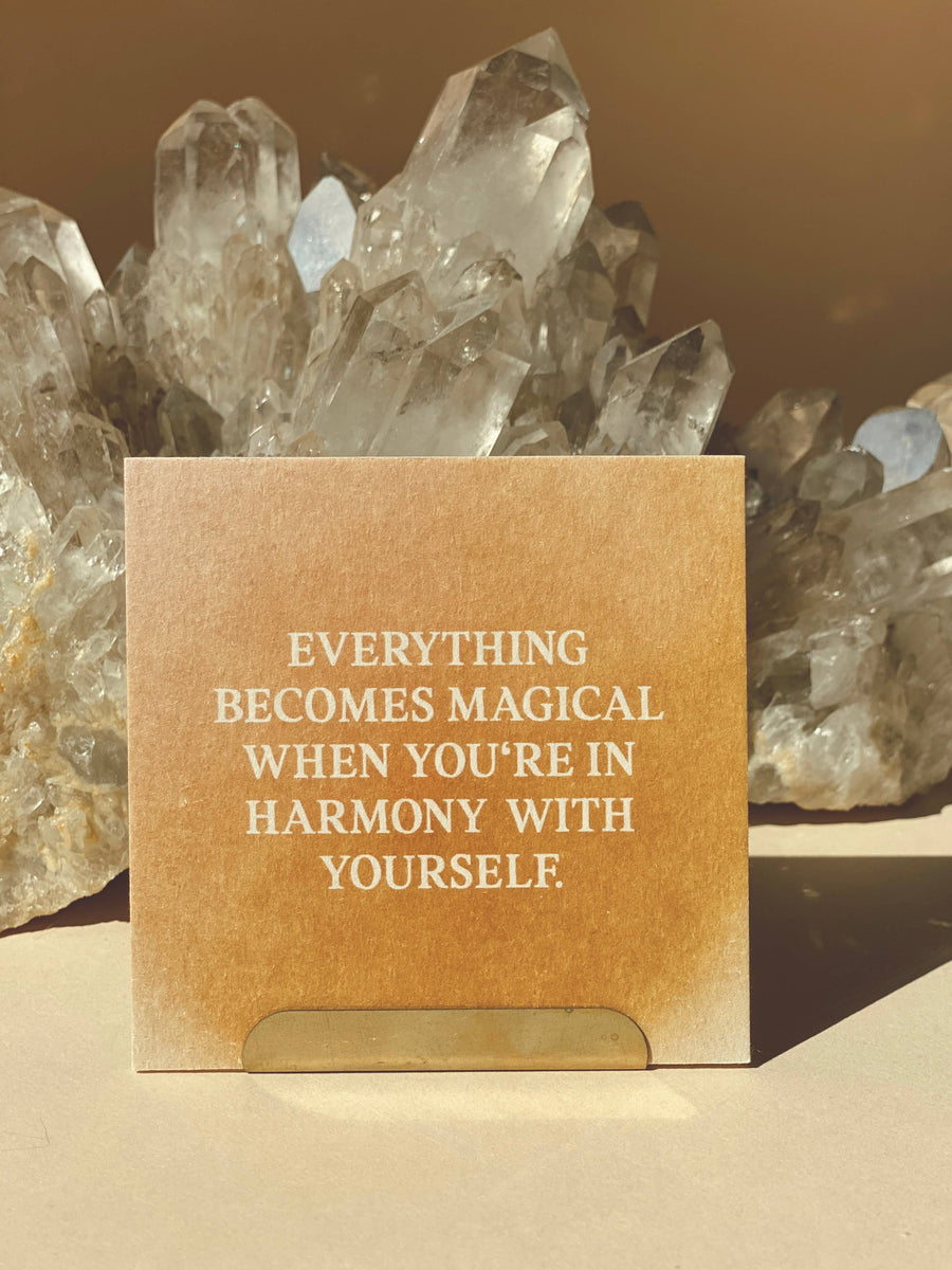 EVERYTHING BECOMES MAGICAL WHEN YOU'RE IN HARMONY -MINI CARD