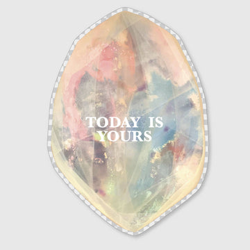 STICKER - TODAY IS YOURS - VINYL - CRYSTAL WATERCOLOR