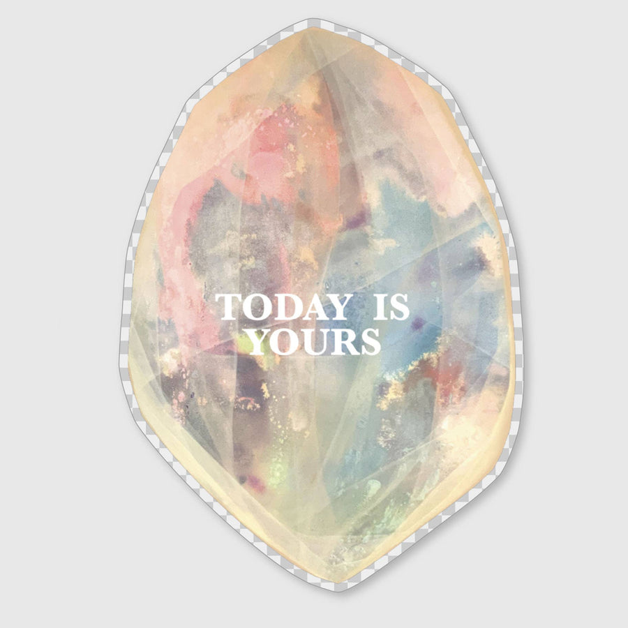 STICKER - TODAY IS YOURS - VINYL - CRYSTAL WATERCOLOR