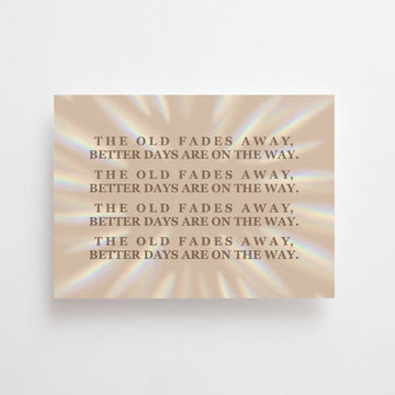THE OLD FADES AWAY, BETTER DAYS ARE ON THE WAY  - POSTCARD