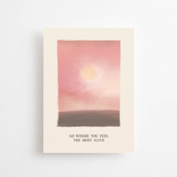 GO WHERE YOU FEEL THE MOST ALIVE - POSTCARD -
