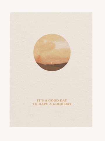 It's a Good Day To Have a Good Day Card