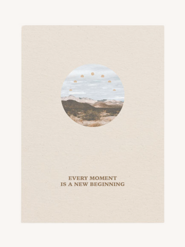 Every Moment Is a New Beginning Card