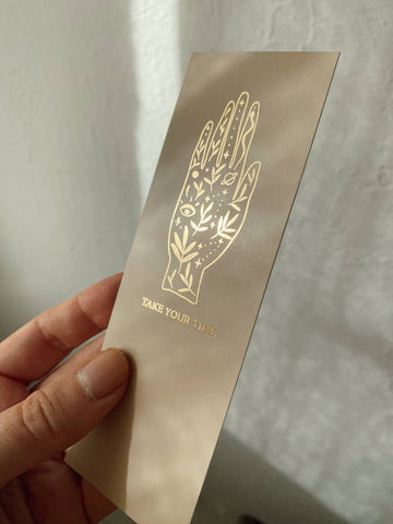 TAKE YOUR TIME - BOOKMARK - GOLD FOIL - GIFT TAG