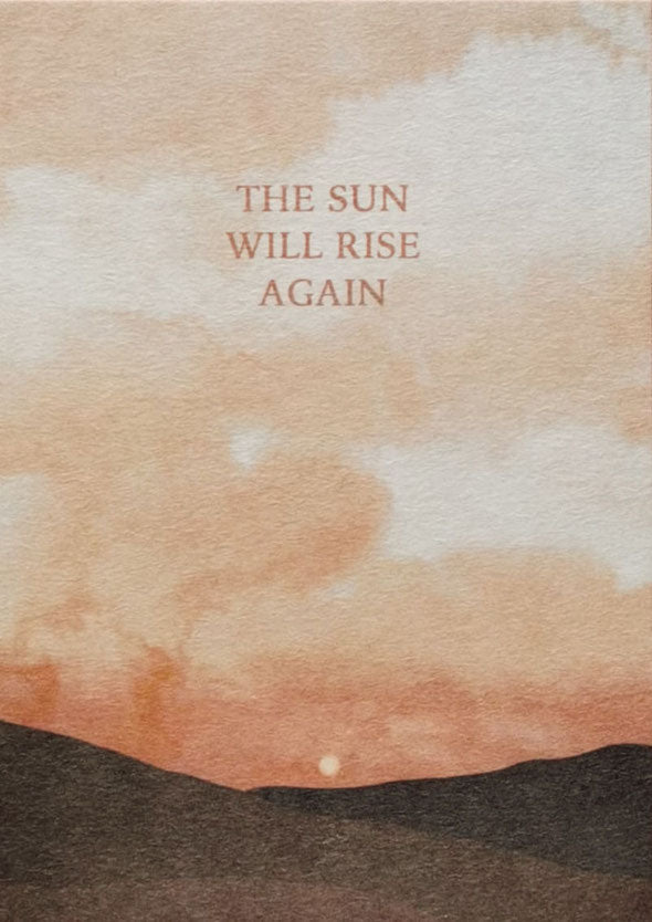 The Sun WIll Rise Again Card – the stories
