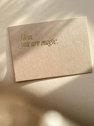 MOM, YOU ARE MAGIC - POSTCARD - LIMITED GOLD EDITION -